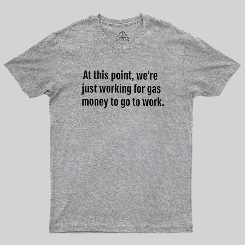 Gas Money Geek T-Shirt