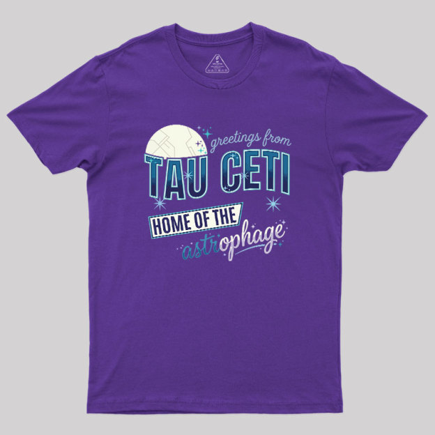 Greetings From Tau Ceti Geek T-Shirt