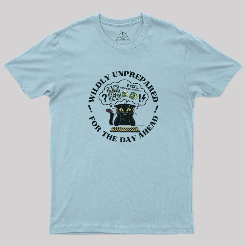 Wildly Unprepared Geek T-Shirt
