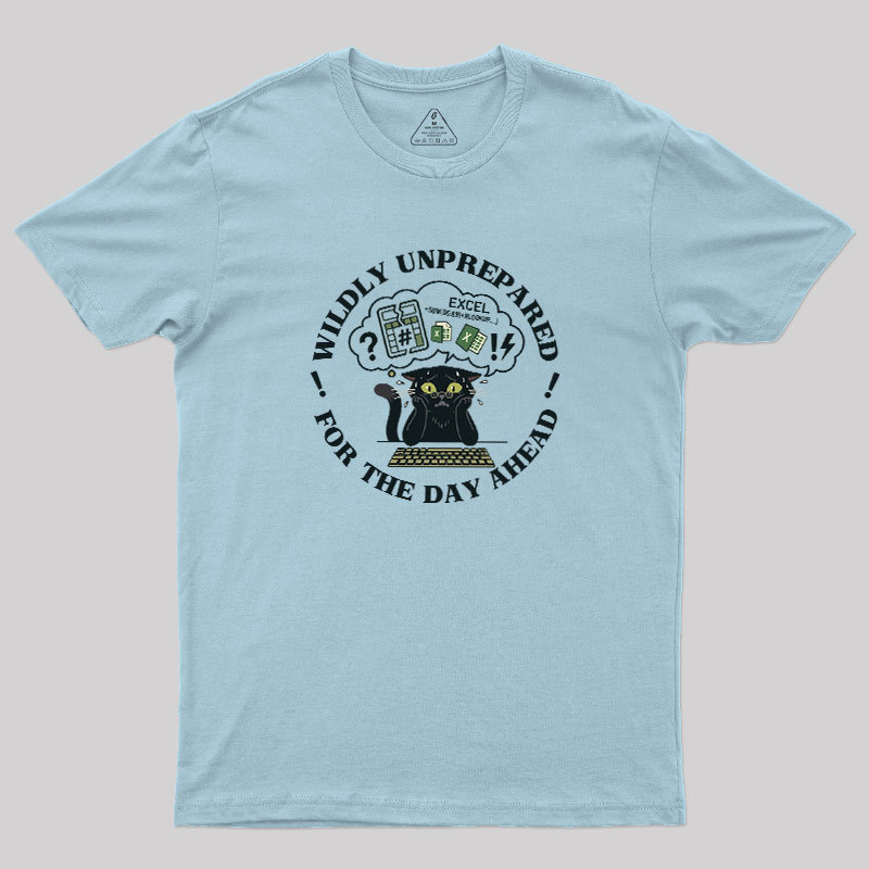 Wildly Unprepared Geek T-Shirt
