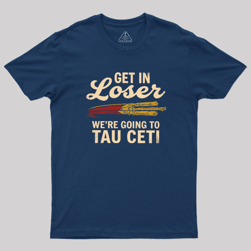 Going To Tau Ceti Geek T-Shirt
