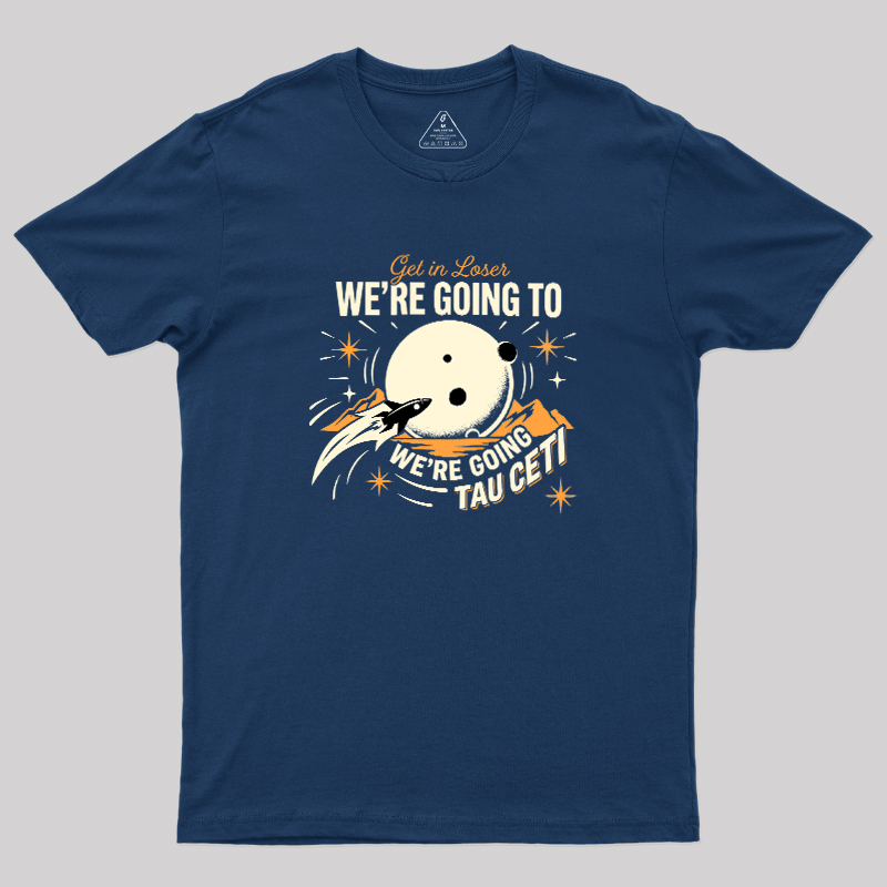 We Are Going Tau Ceti Geek T-Shirt