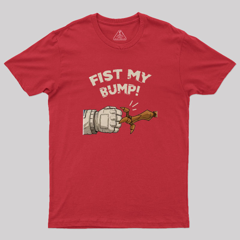 Fist My Bump Geek T-Shirt