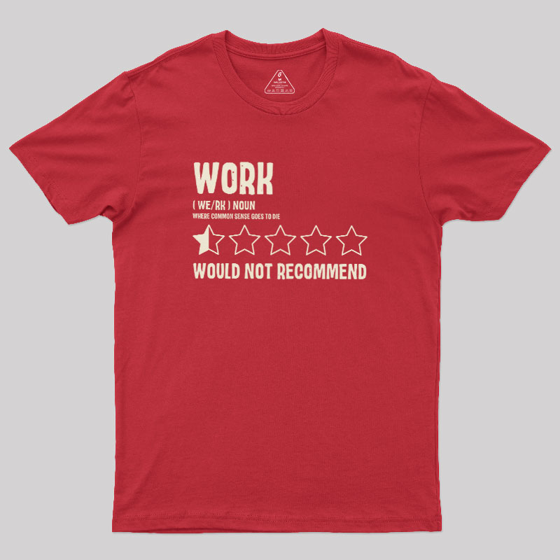 Would Not Recommend Geek T-Shirt