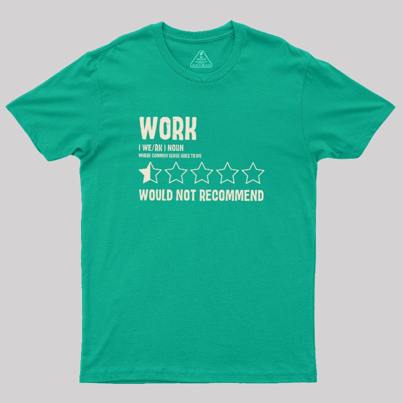 Would Not Recommend Geek T-Shirt