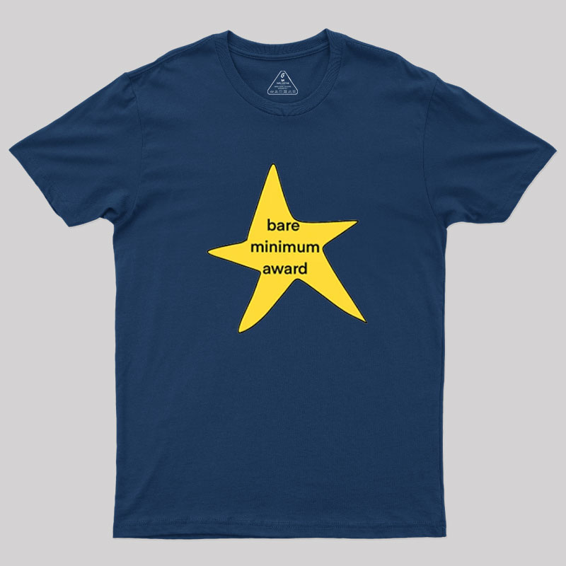 Bare Minimum Award? Geek T-Shirt