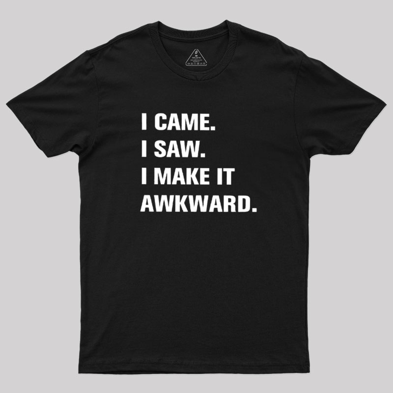 I Make It Awkard Geek T-Shirt