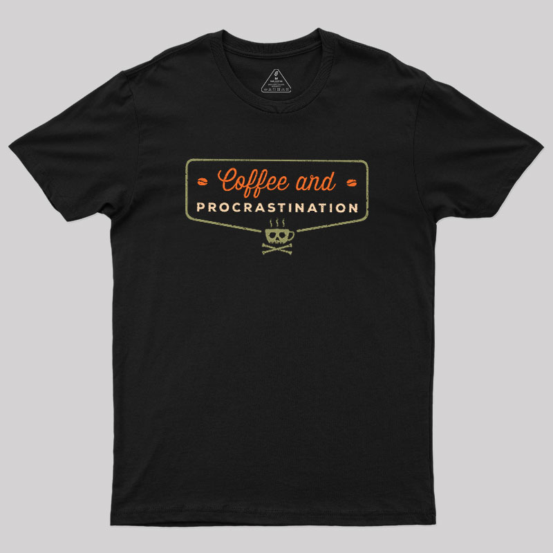 Coffee & Procrastination Geek T-Shirt