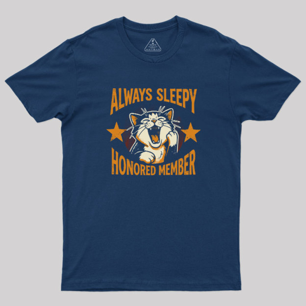 Honored Member Of Always Sleepy Club Geek T-Shirt