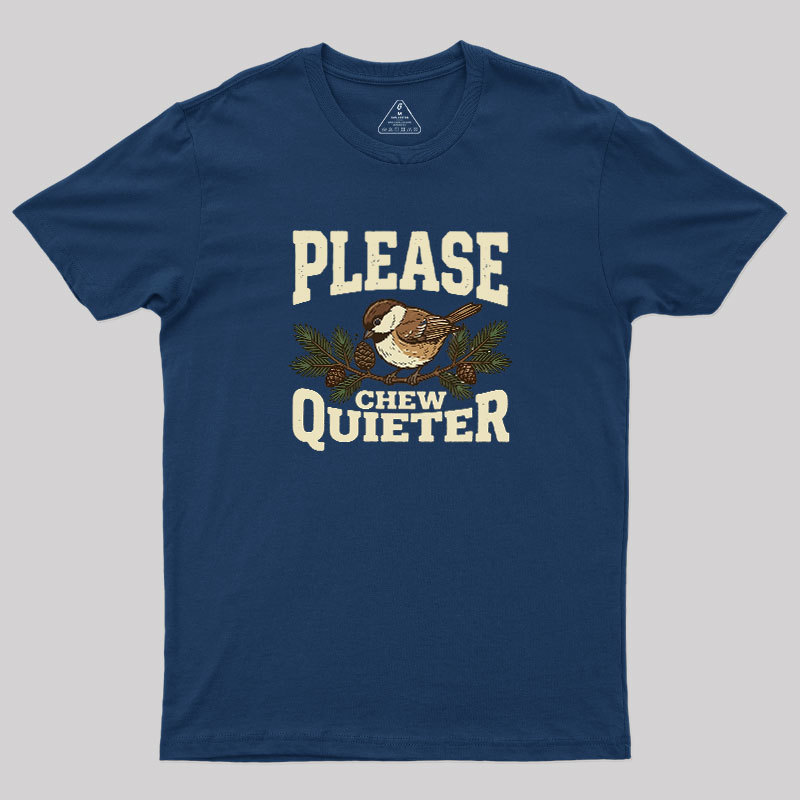 Please Chew Quieter Geek T-Shirt