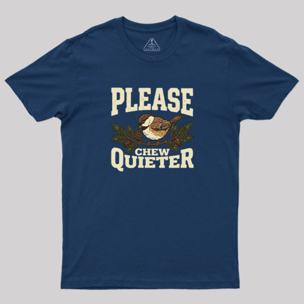 Please Chew Quieter Geek T-Shirt