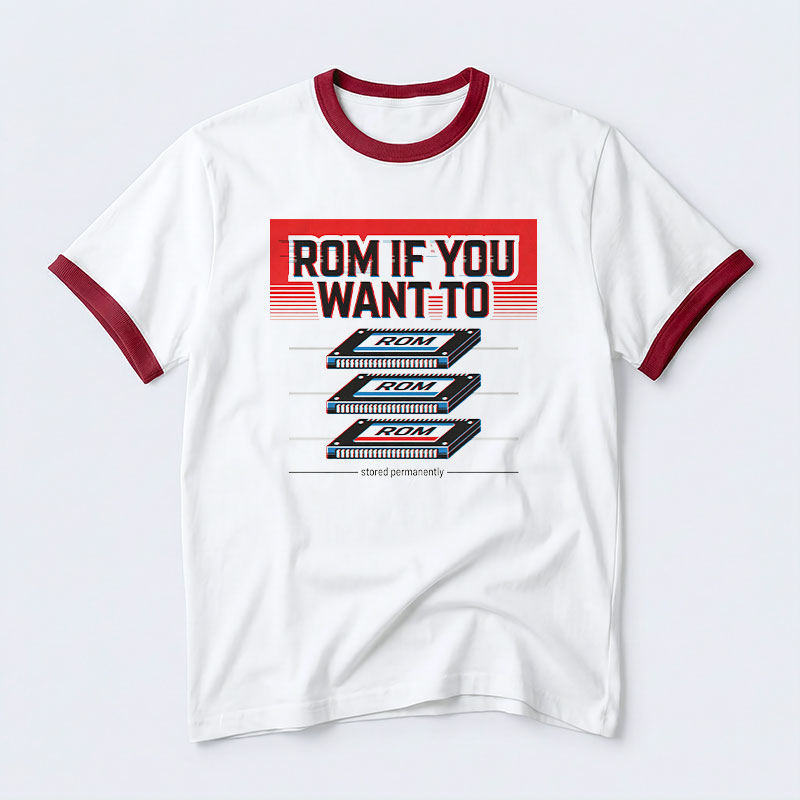 Rom If You Want To Geek Retro Ringer T-Shirt