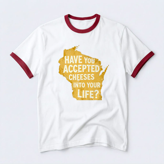 Have You Accepted Cheeses Into Your Life Geek Retro Ringer T-Shirt