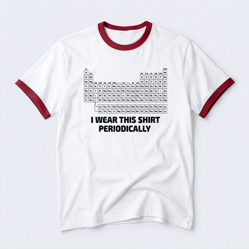 I Wear This Shirt Periodically Geek Retro Ringer T-Shirt