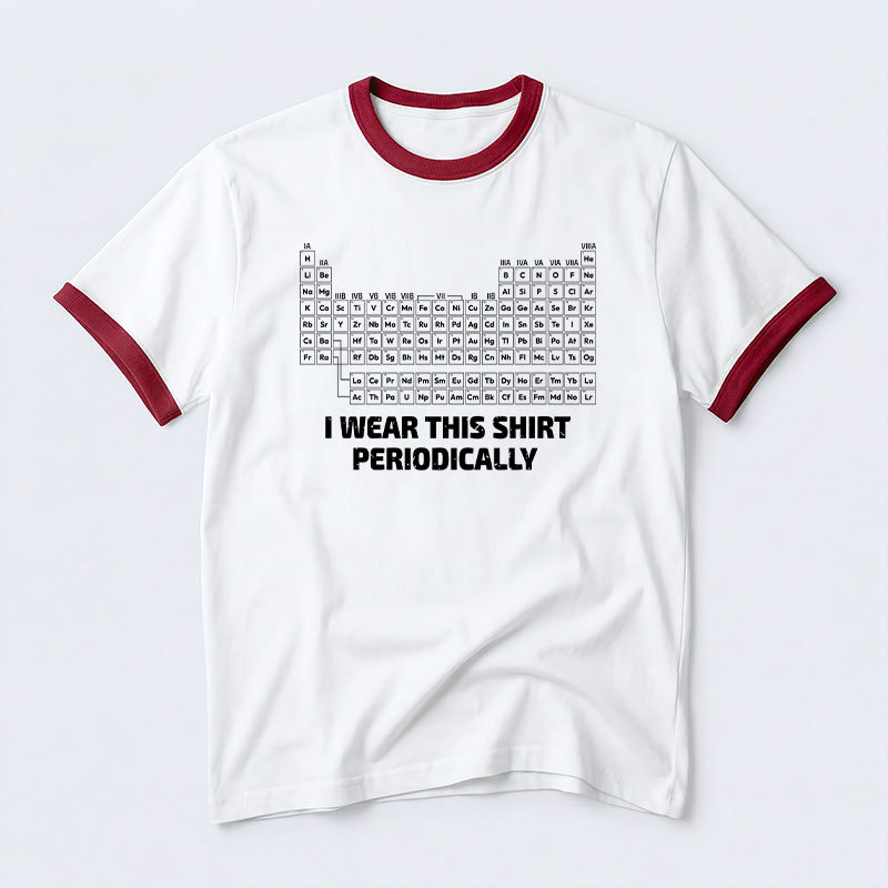 I Wear This Shirt Periodically Geek Retro Ringer T-Shirt