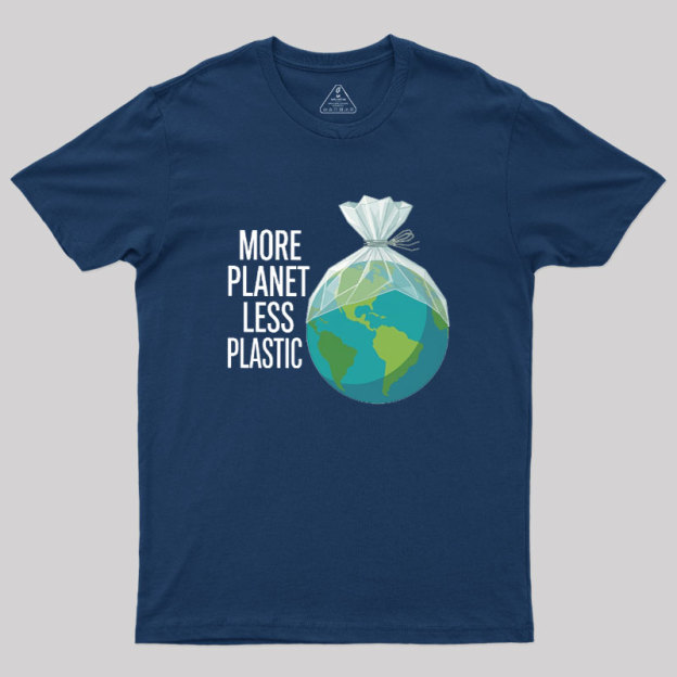 More Planet Less Plastic Geek T-Shirt