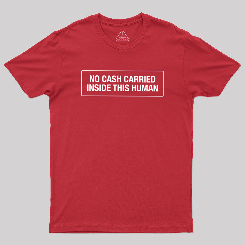 No Cash Carried Geek T-Shirt