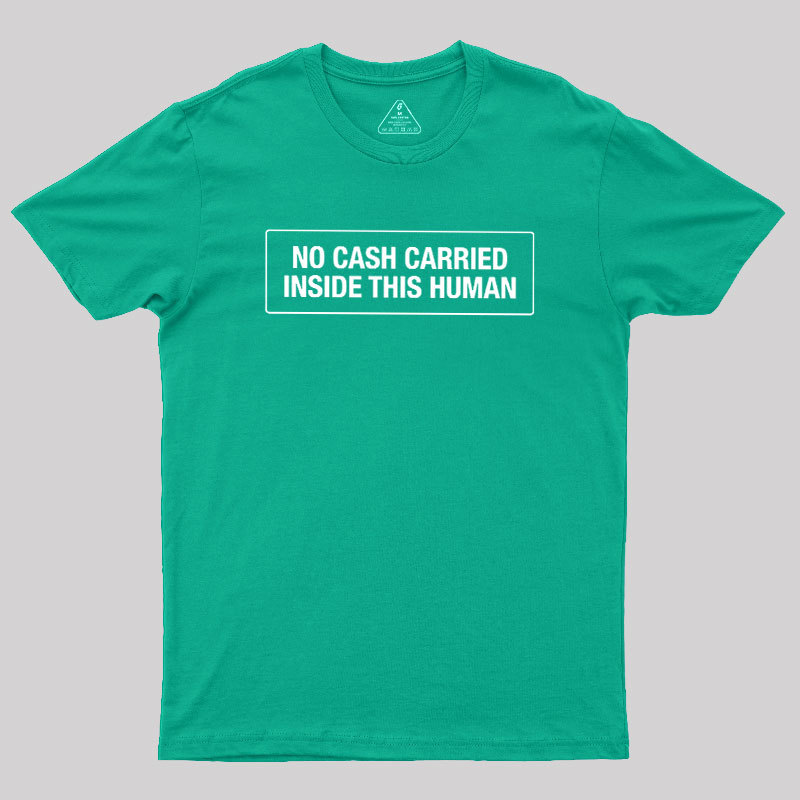 No Cash Carried Geek T-Shirt