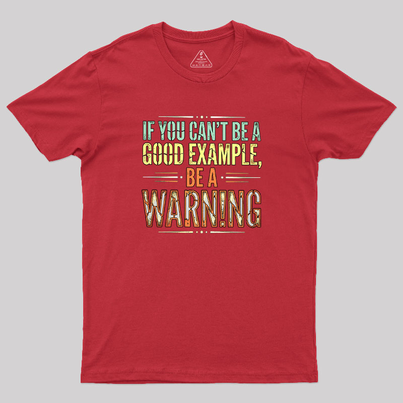 The?Warning?Quote Geek T-Shirt