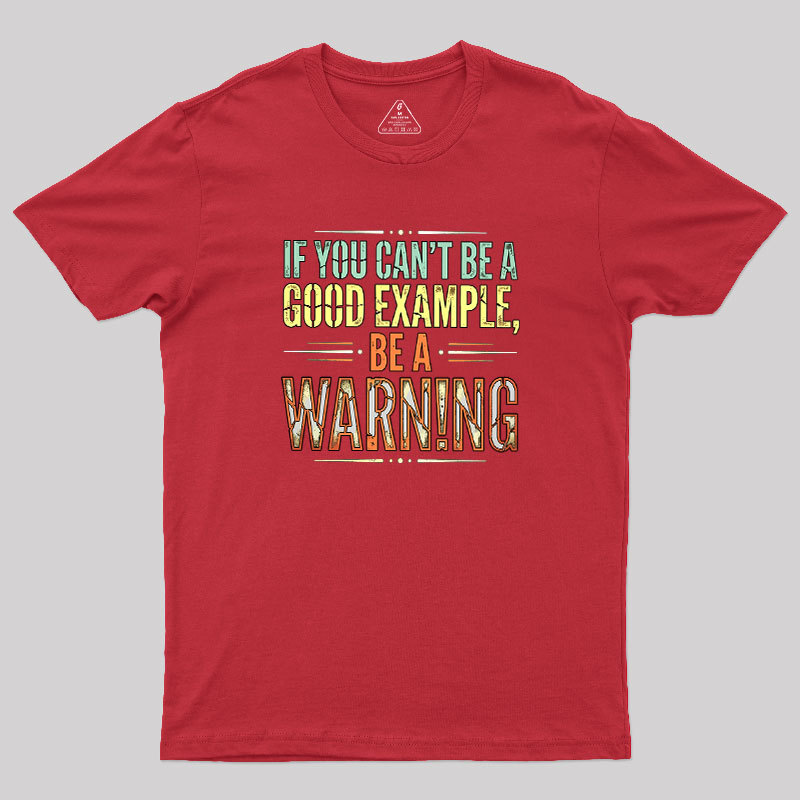 The?Warning?Quote Geek T-Shirt