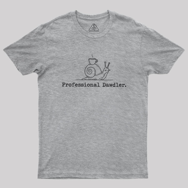 Professional Dawdler Geek T-Shirt