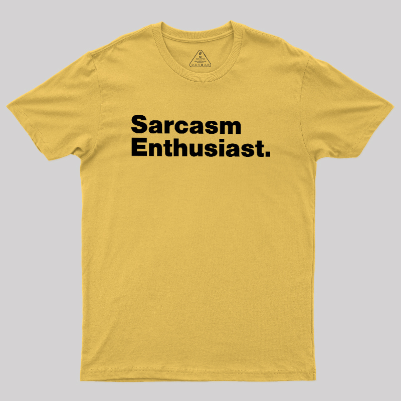 Sarcasm Enthusiast Geek T-Shirt
