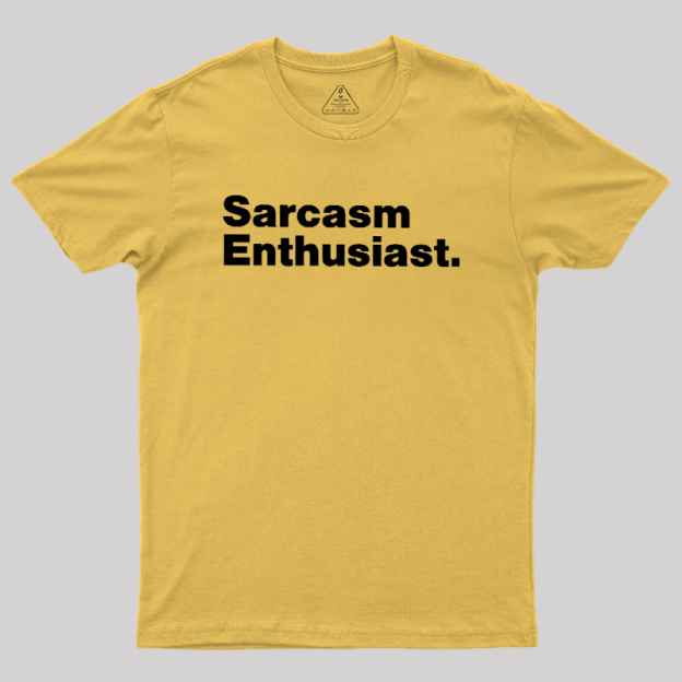 Sarcasm Enthusiast Geek T-Shirt