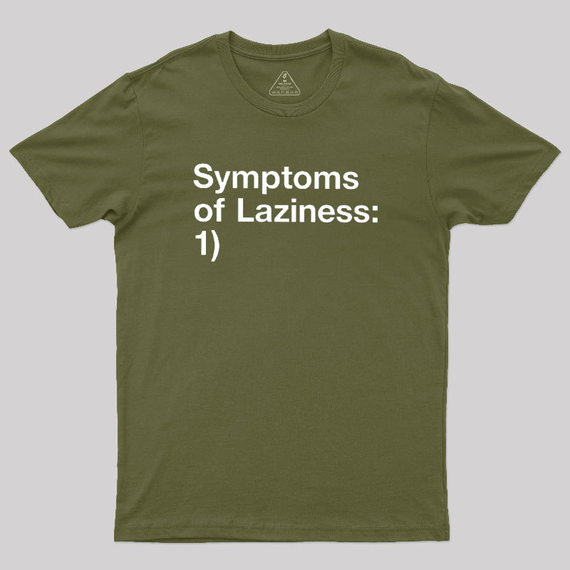 Symptoms of Laziness Geek T-Shirt