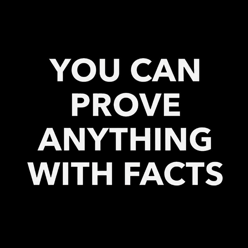 You Can Prove Anything With Facts Geek T-Shirt