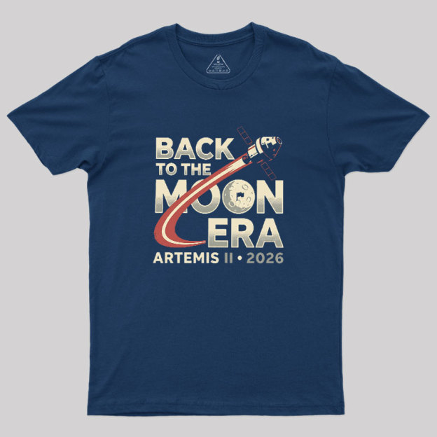 Back To The Moon Era Geek T-Shirt