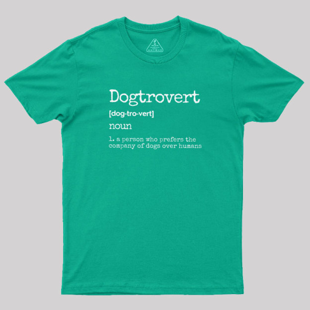 Dogtrovert Definition Geek T-Shirt