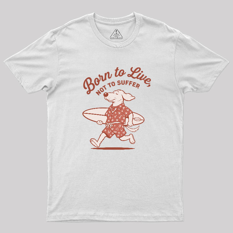 Born to Alive Geek T-Shirt