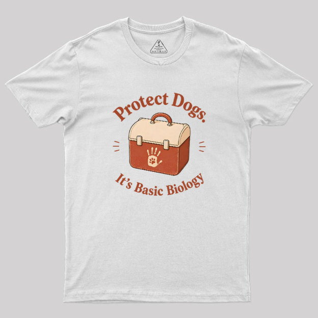 Protect Dogs It's Basic Biology Geek T-Shirt