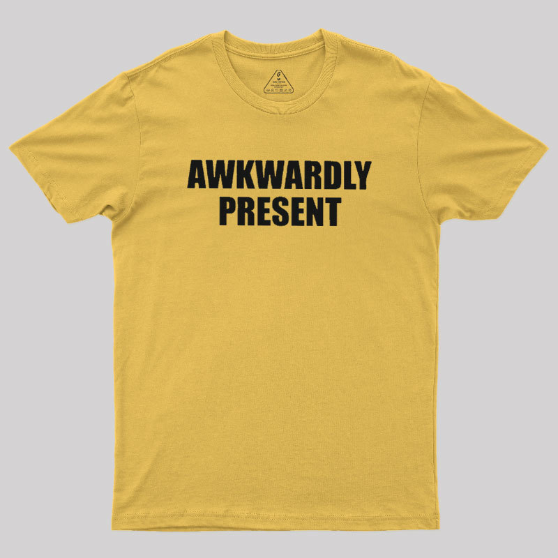 Awkwardly Present Geek T-Shirt