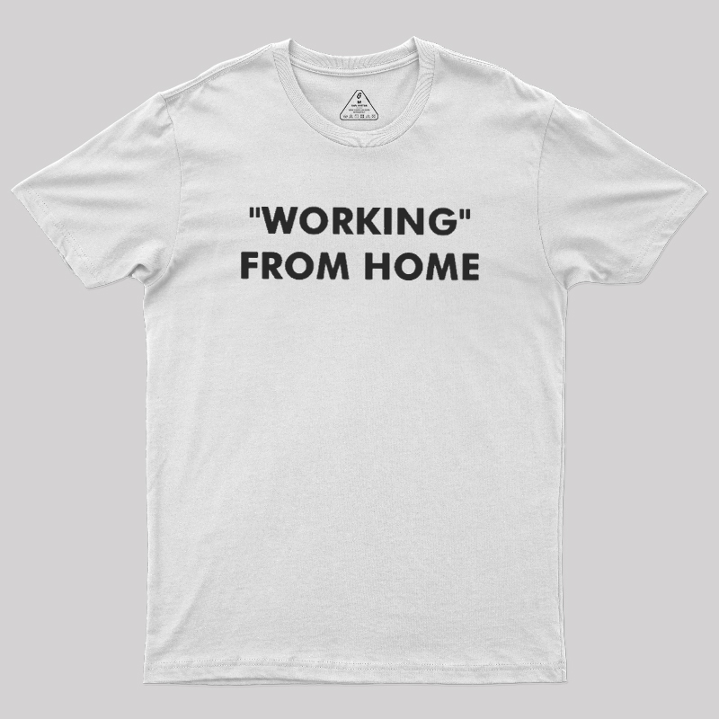 Working From Home Geek T-Shirt