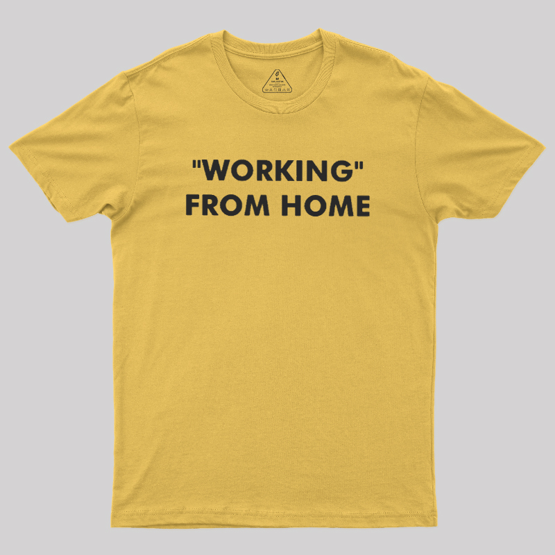 Working From Home Geek T-Shirt