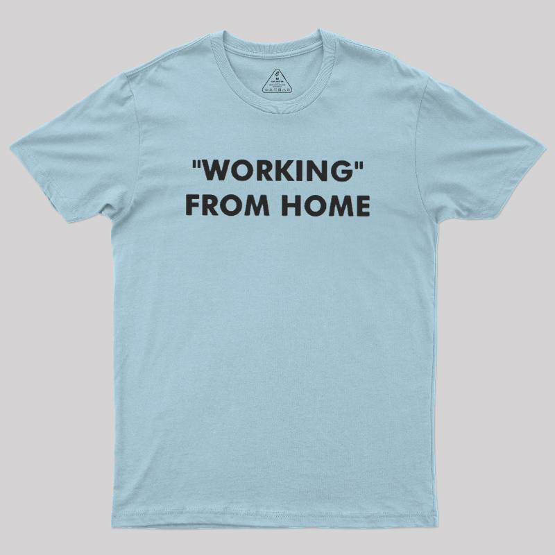 Working From Home Geek T-Shirt
