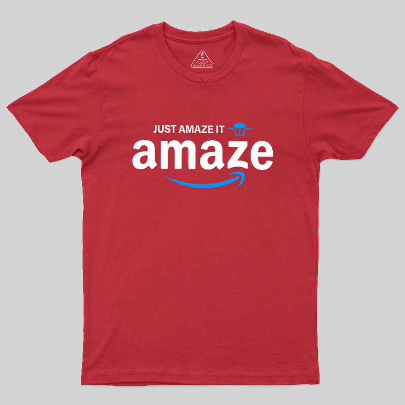 Just Amaze It Geek T-Shirt