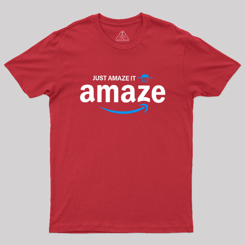 Just Amaze It Geek T-Shirt