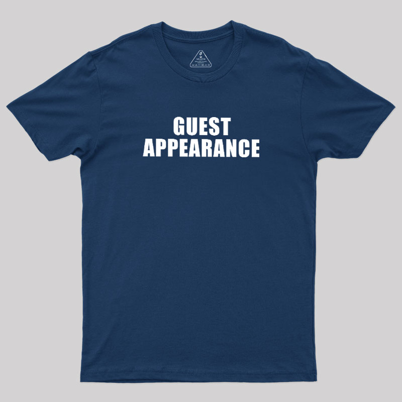 Guest Appearance Geek T-Shirt