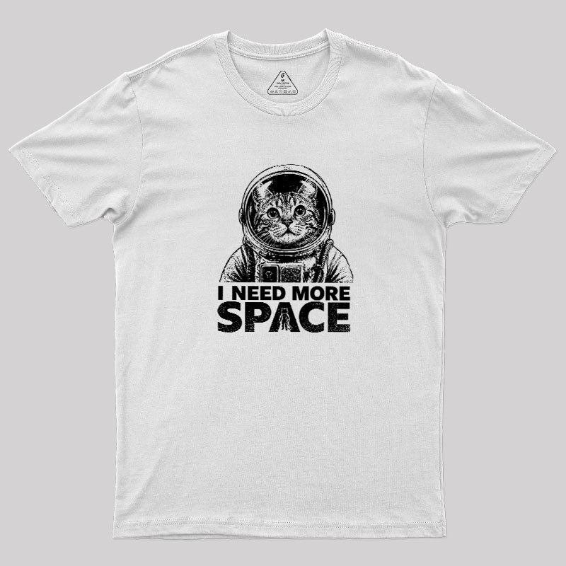 I Need More Space Geek T-Shirt