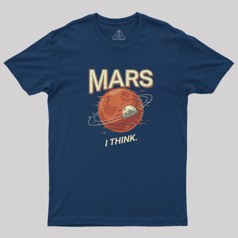 Mars I Think Geek T-Shirt