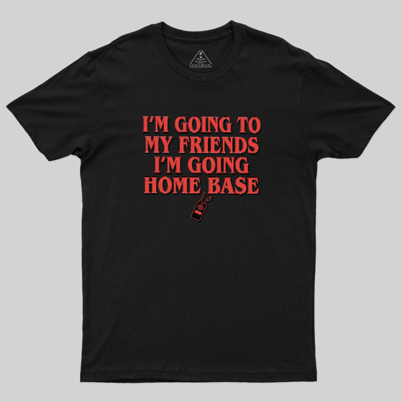 Going To Home Base Geek T-Shirt