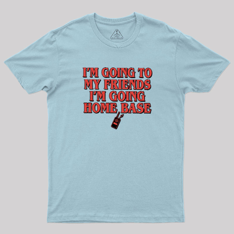 Going To Home Base Geek T-Shirt