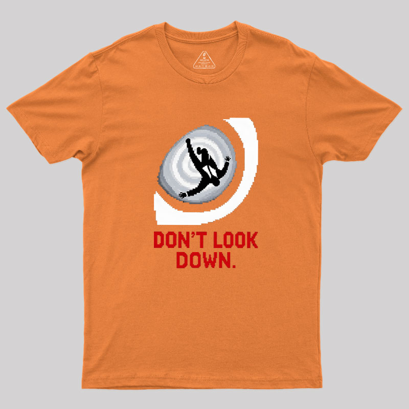 Don't Look Down Geek T-Shirt