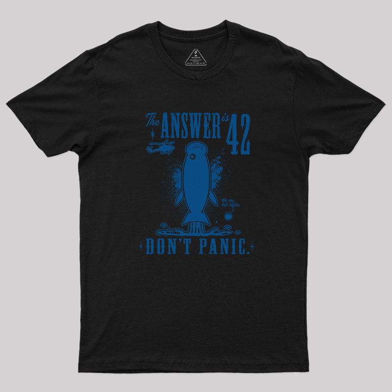 The Answer is 42 Don't Panic Geek T-Shirt
