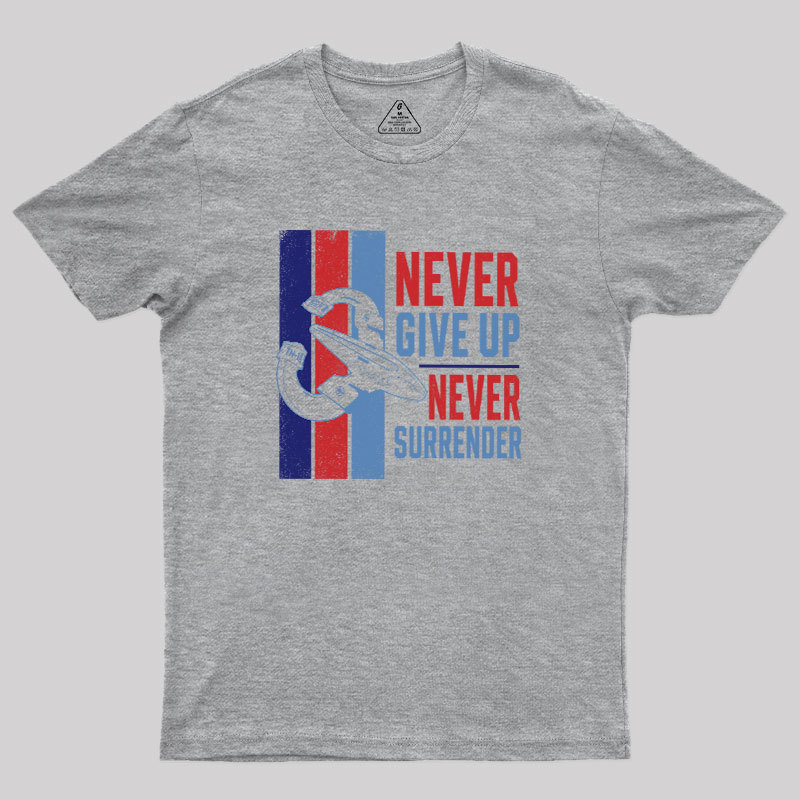 Never Surrender Geek T-Shirt
