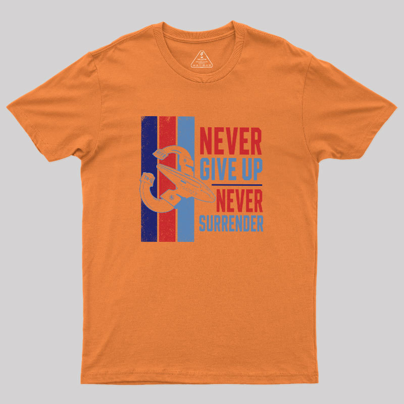 Never Surrender Geek T-Shirt