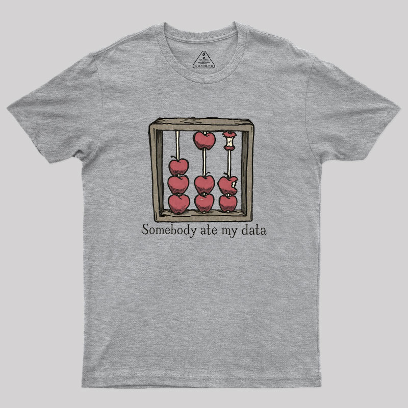Somebody Ate My Data Geek T-Shirt