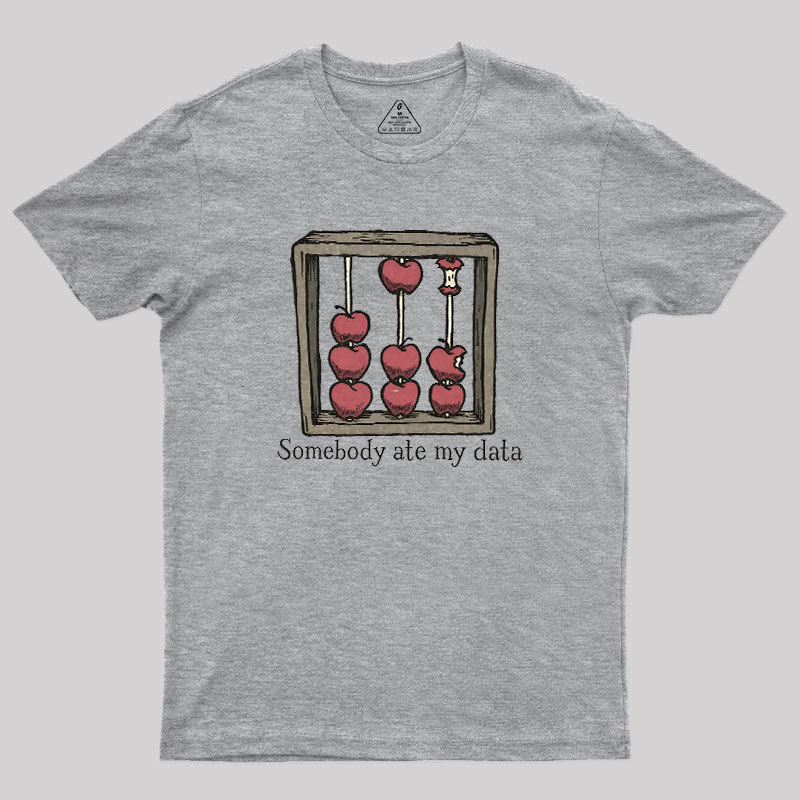 Somebody Ate My Data Geek T-Shirt